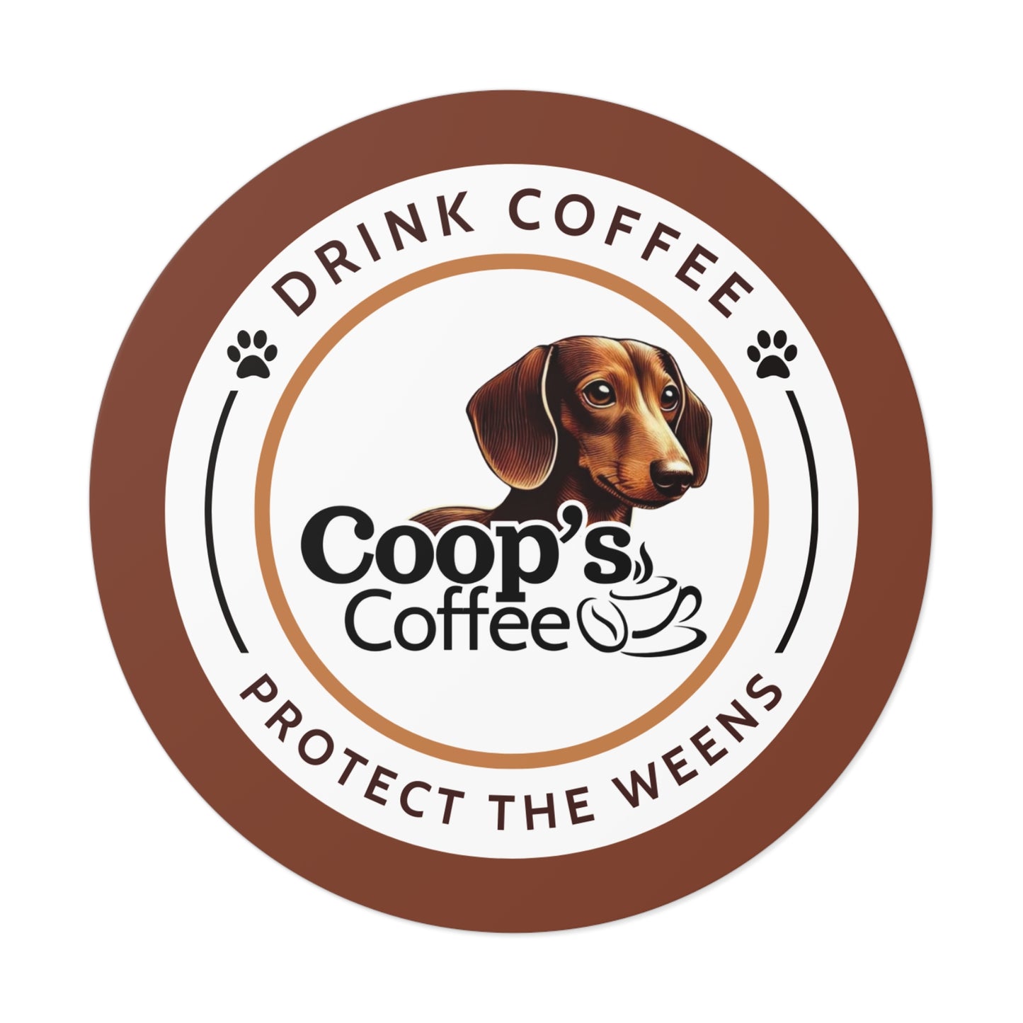 Drink Coffee Protect The Weens Sticker