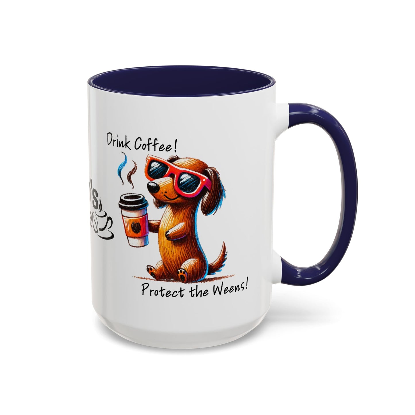 Drink Coffee Protect The Weens Coffee Mug (11, 15oz)