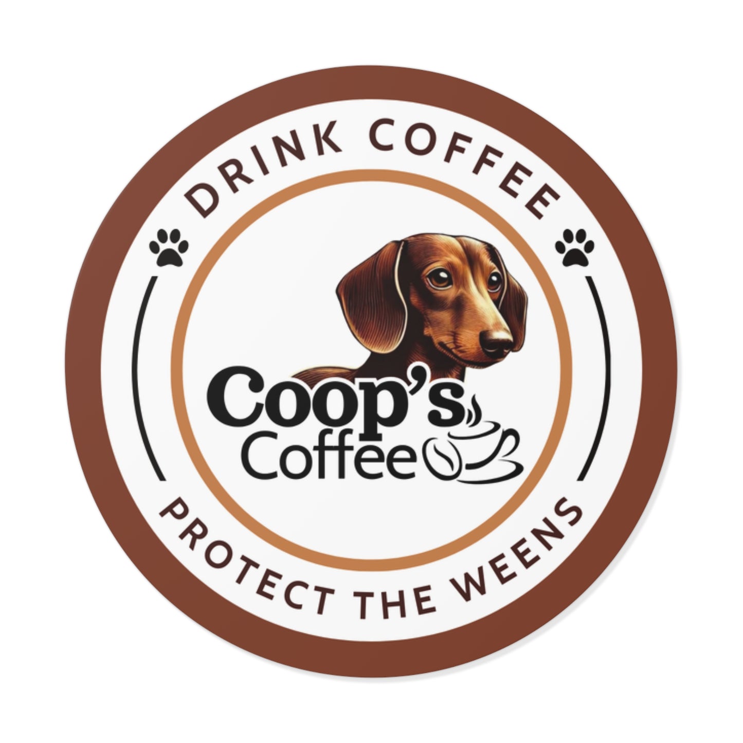 Drink Coffee Protect The Weens Sticker