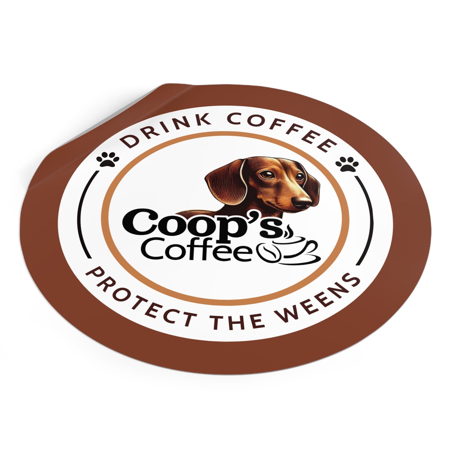 Drink Coffee Protect The Weens Sticker