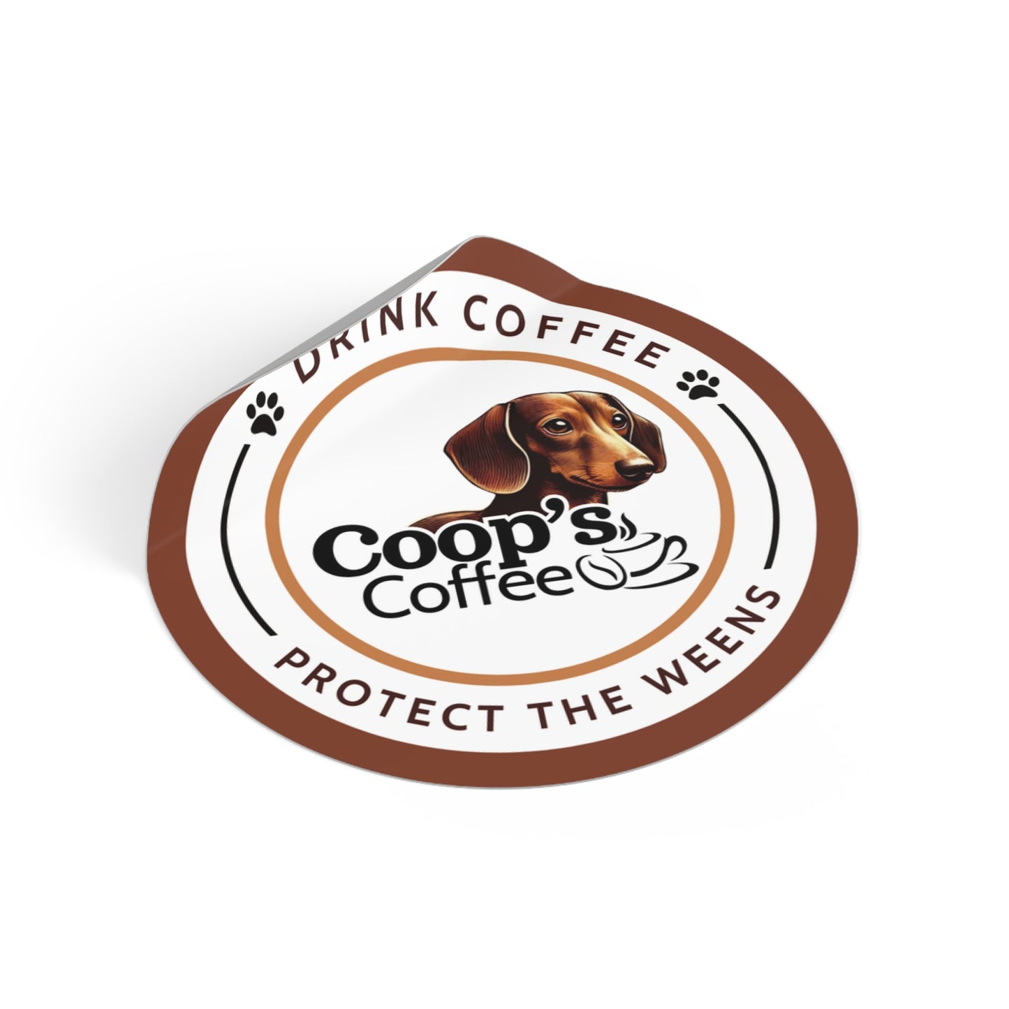 Drink Coffee Protect The Weens Sticker