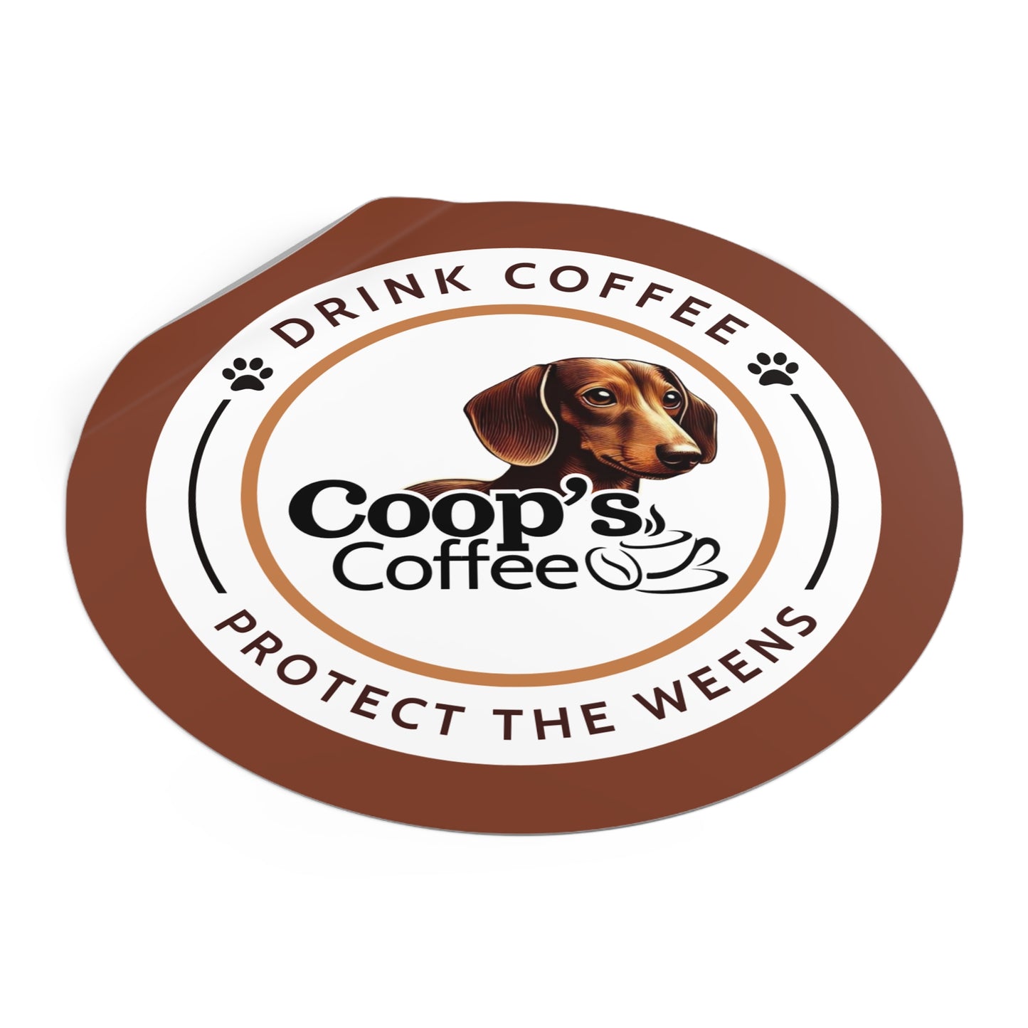 Drink Coffee Protect The Weens Sticker
