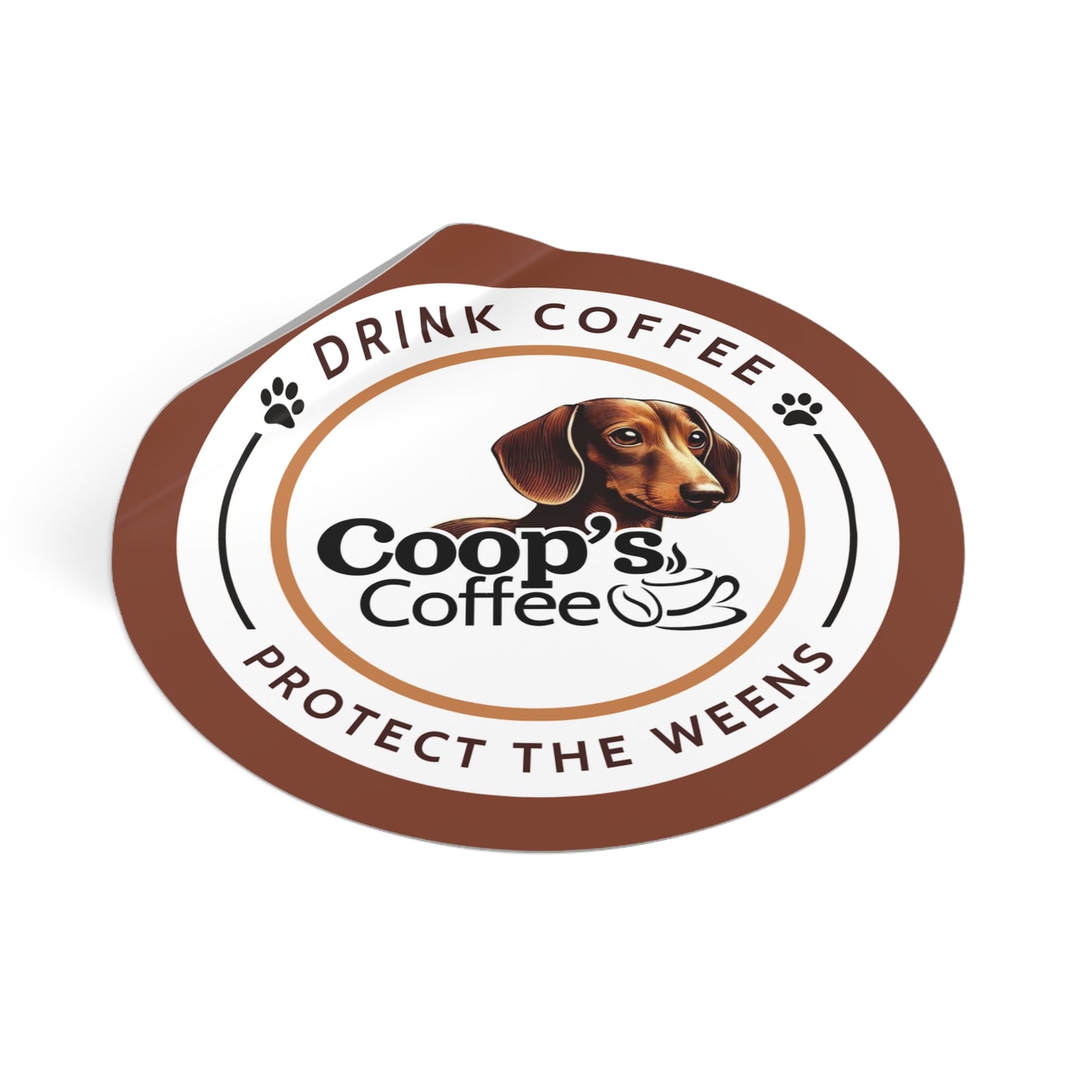 Drink Coffee Protect The Weens Sticker