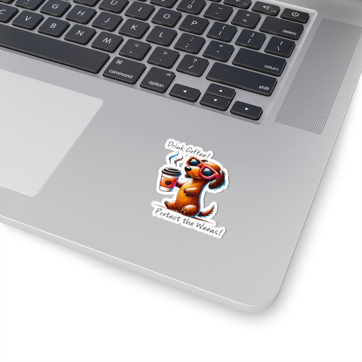 Drink Coffee Protect the Weens Sticker