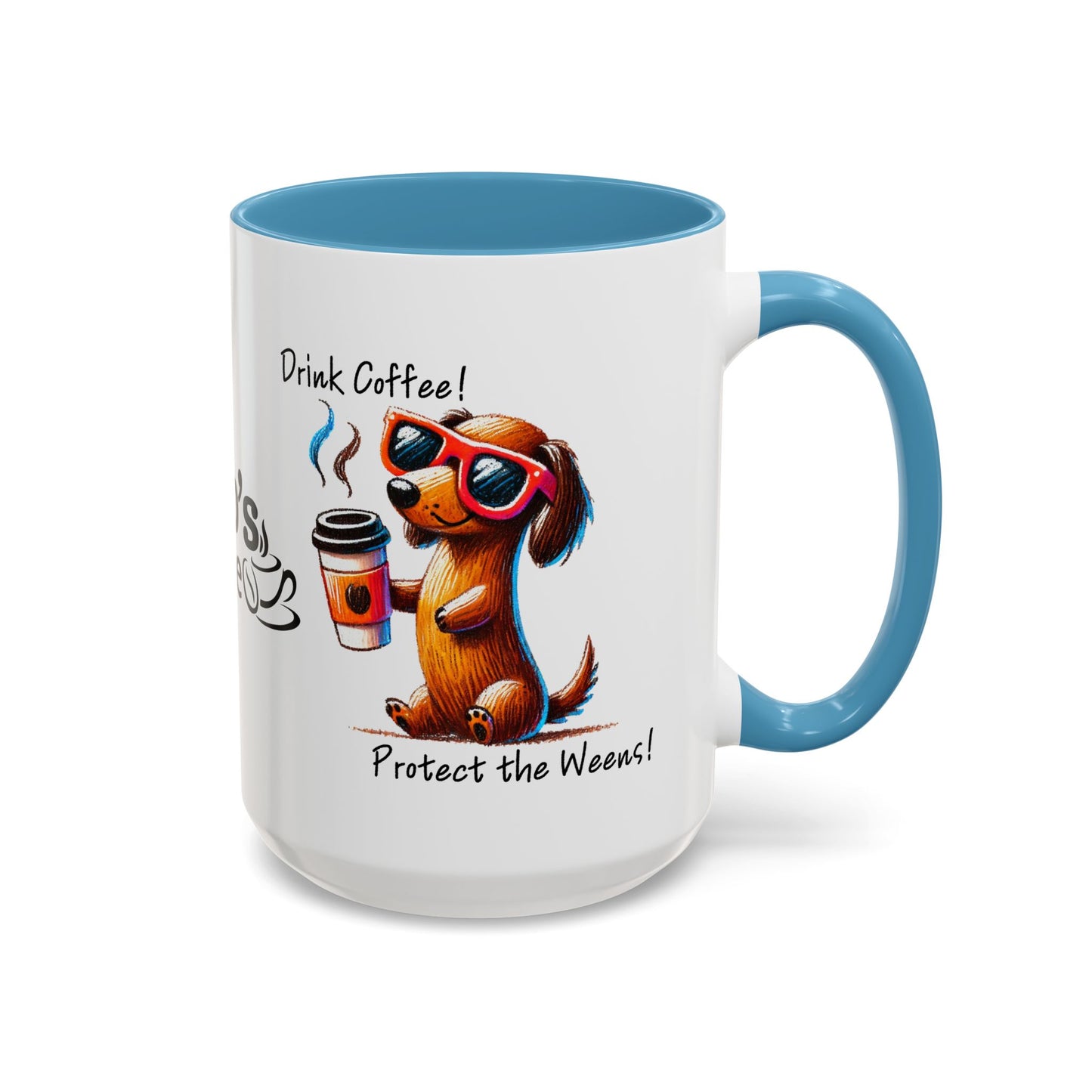 Drink Coffee Protect The Weens Coffee Mug (11, 15oz)