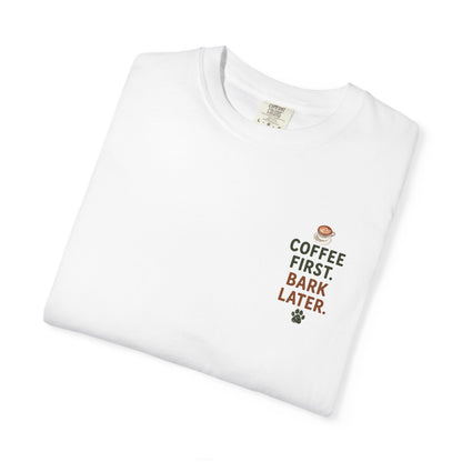 Coffee First Bark Later Dog T-Shirt Unisex